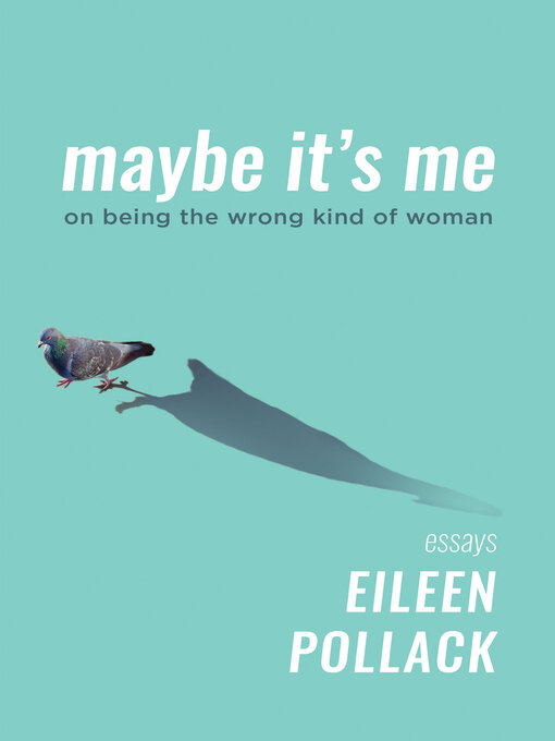 Title details for Maybe It's Me by Eileen Pollack - Available
